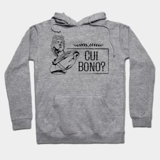 Latin saying - Cui Bono Hoodie